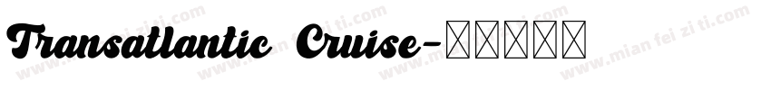 Transatlantic Cruise字体转换